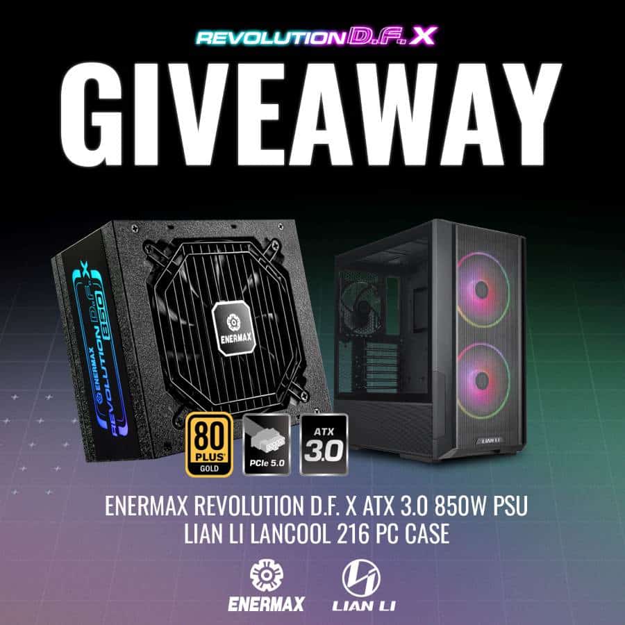 Enermax x Lian Li Revolution D.F.X Giveaway